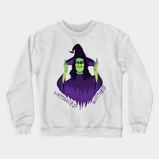 Vaccinated Witches Crewneck Sweatshirt